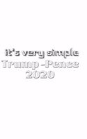 it's very simple Trump Pence 2020 Creative journal: it's very simple Trump Pence 2020 Creative journal