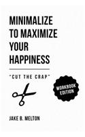Minimalize to Maximize Your Happiness