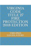 Virginia Code Title 27 Fire Protection 2018 Edition