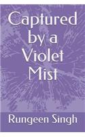 Captured by a Violet Mist
