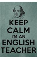 Keep Calm: I'm an English Teacher