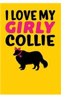 I Love My Girly Collie: Yellow, Pink & Black Design, Blank College Ruled Line Paper Journal Notebook for Dog Moms and Their Families. (Dog Gender Reveal and Dog Dad 6 x 9 i