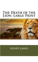 The Death of the Lion: Large Print