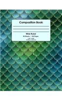 Composition Book: Green-Blue Mermaid Scales, Wide Ruled School Notebook, 100 pages, 7.44"x9.69"