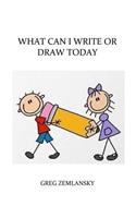 What Can I Write Or Draw today