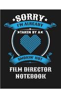 Sorry I'm Already Taken by a Smokin Hot Film Director Notebook