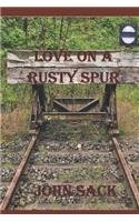 Love on a Rusty Spur