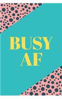 Busy AF