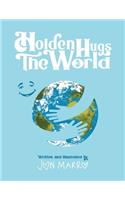 Holden Hugs The World