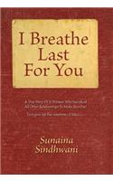 I Breathe Last for You