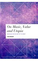 On Music, Value and Utopia