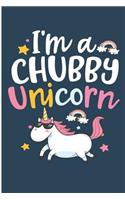 I'm a Chubby Unicorn: Cute Unicorn Blank Lined Note Book