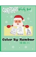 Christmas Activity Book Color by Number for Kids 3-5: Coloring Book for Children Art and Math(1 Christmas Activity Book Color by Number for Kids 3-5)