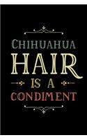 Chihuahua Notebook: Blank Lined Journal: Chihuahua Hair Is a Condiment