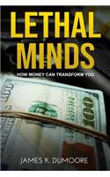 Lethal Minds: How Money Can Transform You