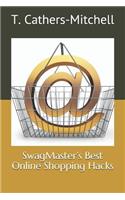 Swagmaster's Best Online Shopping Hacks