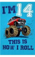 I'm 14 This Is How I Roll: Monster Truck Notebook & Sketchbook Journal for 14 Year Old Boys & Girls / 100 Pages Alternate - Left Side Blank, Right Side Lined / 6x9 Unique B-Da