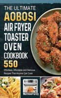 The Ultimate Aobosi Air Fryer Toaster Oven Cookbook