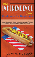 The Independence Day Cookbook for Beginners