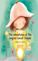 Magical Forest: the Adventures of the Magical Forest Friends