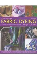 Step-By-Step Fabric Dyeing Project Book