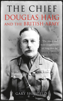 The Chief: Douglas Haig and the British Army(English)
