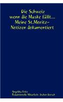 Die Schweiz - Wenn Die Maske Fllt... Meine St.Moritz-Notizen Dokumentiert
