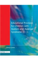 Educational Provision for Children with Autism and Asperger Syndrome: Meeting Their Needs