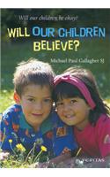 Will Our Children Believe?