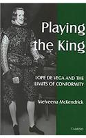 Playing the King:  Lope de Vega and the Limits of Conformity