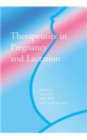 Therapeutics in Pregnancy and Lactation