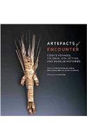 Artefacts of Encounter: Cook's Voyages, Colonial Collecting and Museum Histories