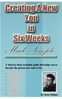 Creating a New You in Six Weeks Made Simple