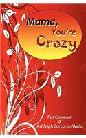 Mama, You're Crazy!