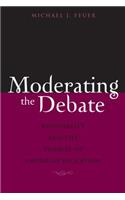 Moderating the Debate