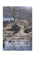 Walking on Bridges