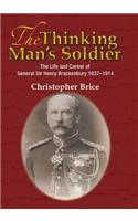 The Thinking Man's Soldier: The Life and Career of General Sir Henry Brackenbury 1837-1914