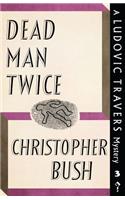Dead Man Twice: A Ludovic Travers Mystery(3 The Ludovic Travers Mysteries)