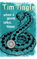 When a Ghost Talks, Listen