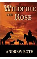Wildfire for Rose