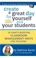 Create a Great Day for Yourself and Your Students