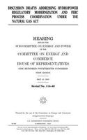 Discussion drafts addressing hydropower regulatory modernization and FERC process coordination under the Natural Gas Act