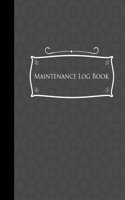 Maintenance Log Book: Repairs And Maintenance Record Book for Home, Office, Construction and Other Equipments, Grey Cover