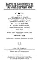 Examining the challenges facing the Pension Benefit Guaranty Corporation and defined benefit pension plans