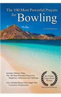 Prayer the 100 Most Powerful Prayers for Bowling - With 3 Bonus Books to Pray for Happiness, Adventure & a Challenge