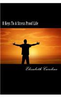 8 Keys To A Stress Proof Life