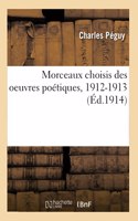 Morceaux Choisis Des Oeuvres Poétiques, 1912-1913