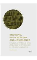 Knowing, Not-Knowing, and Jouissance