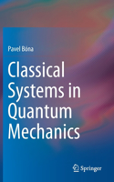 Classical Systems in Quantum Mechanics