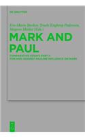 Mark and Paul: Comparative Essays Part II. For and Against Pauline Influence on Mark(199 Beihefte zur Zeitschrift fur die Neutestamentliche Wissenschaft)